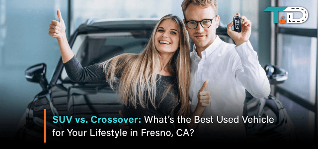 SUV vs. Crossover- What’s the Best Used Vehicle for Your Lifestyle in Fresno, CA