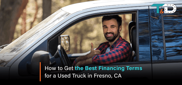 How to Get the Best Financing Terms for a Used Truck in Fresno, CA